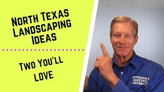North Texas Landscaping Ideas [Two You'll Love]