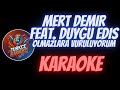 Mert Demir Feat Duygu Edis Olmazlara Vuruluyorum Karaoke 