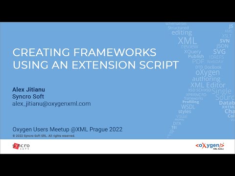 Creating Frameworks Using an Extension Script - Alex Jitianu, Oxygen Users Meetup, XMLPrague 2022