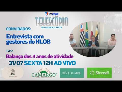 29° Telescópio - 31/07/2026 - Coletiva com os gestores do HLOB