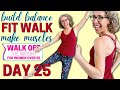 FIT WALK!  Build Your Balance and Make Muscles with no equipment 🦶 WALK Off the Weight Day 25