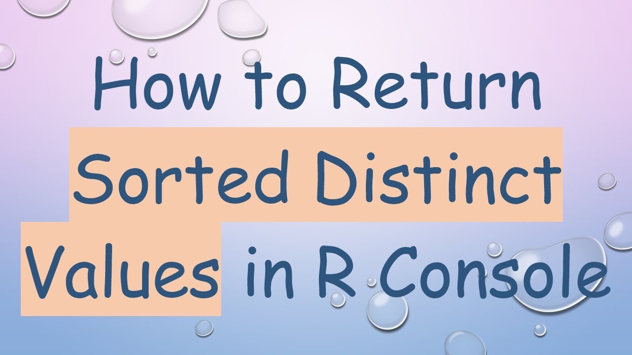 How to Return Sorted Distinct Values in R Console