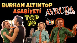 BURHAN ALTINTOP'UN ASABİ HALLERİ - TOP 30 - Avrupa Yakası