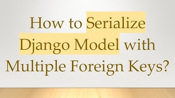 How to Serialize Django Model with Multiple Foreign Keys?