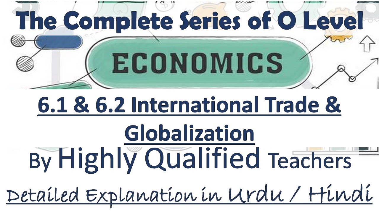 O Levels Economics Complete Course 6 1 6 2 International Trade O Levels Economics Complete Course 6 1 6 2 International Trade