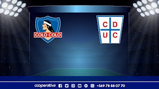 [ESCUCHA EN VIVO] Torneo Nacional: Colo Colo versus Universidad Católica