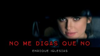 No Me Digas Que No  Enrique Iglesias
