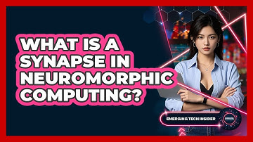 What Is A Synapse In Neuromorphic Computing? - Emerging Tech Insider