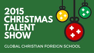 2015 GCFS Christmas Talent Show 2015