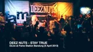 DEEZ NUTS - STAY TRUE ( LIVE AT FAME STATION BANDUNG ) 5 April 2013