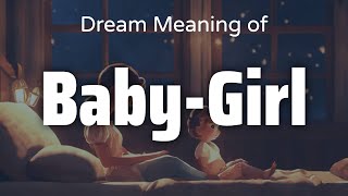 Baby-Girl Dream Meaning & Symbolism | Interpretation Psychology