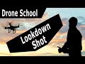 How to film the drone aerial cinematic shot -  Basic Lookdown | Drone  School UK