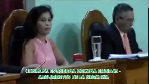 ARGUMENTOS DE LA CONCEJAL ESCRIBANA ROXANA ENCINAS