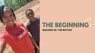 &quot;The beginning&quot; | Building with the Boyces Ep. 1