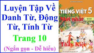 Luyện Tập Về Danh Từ Động Từ Tính Từ | Tiếng Việt Lớp 5 Tập 1 Trang 10 | Kết Nối Tri Thức