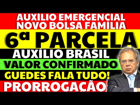 6 PARCELA AUXÍLIO EMERGENCIAL VALOR DEFINIDO NOVO BOLSA FAMÍLIA AUXÍLIO BRASIL? PRORROGAÇÃO AUXÍLIO