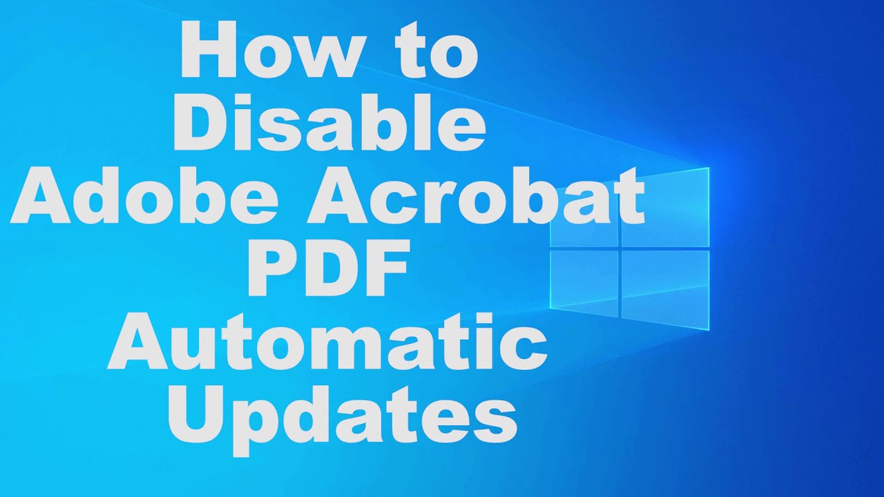 How to Disable Adobe Acrobat PDF Automatic Updates - YouTube