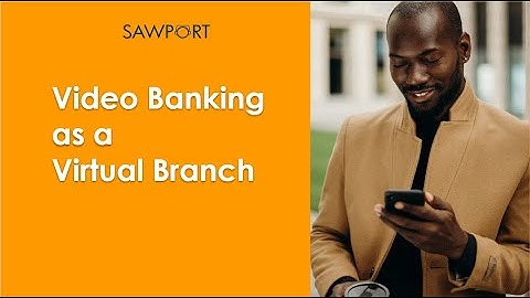 Sawport Virtual Branch Solution Explainer Video