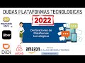 PLATAFORMAS TECNOLOGICAS 2022 DUDAS