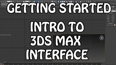 Getting Started - Introduction to the 3ds Max Interface - 1
