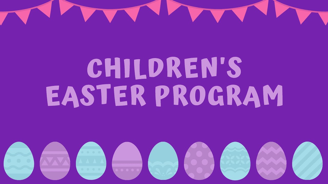 Children's Ministry Easter Program: April 20, 2025 - YouTube