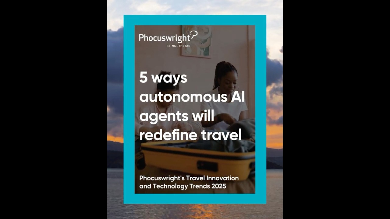 5 ways autonomous AI agents will redefine travel #Phocuswright research