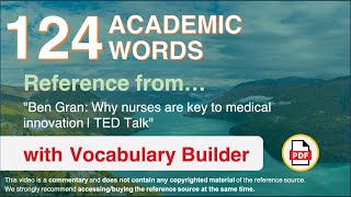 124 Academic Words Ref from "Ben Gran: Why nurses are key to medical innovation | TED Talk"