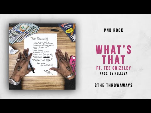 PnB Rock – What's That Ft. Tee Grizzley (The Throwaways)