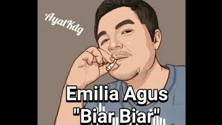 Emilia Agus  Biar Biar
