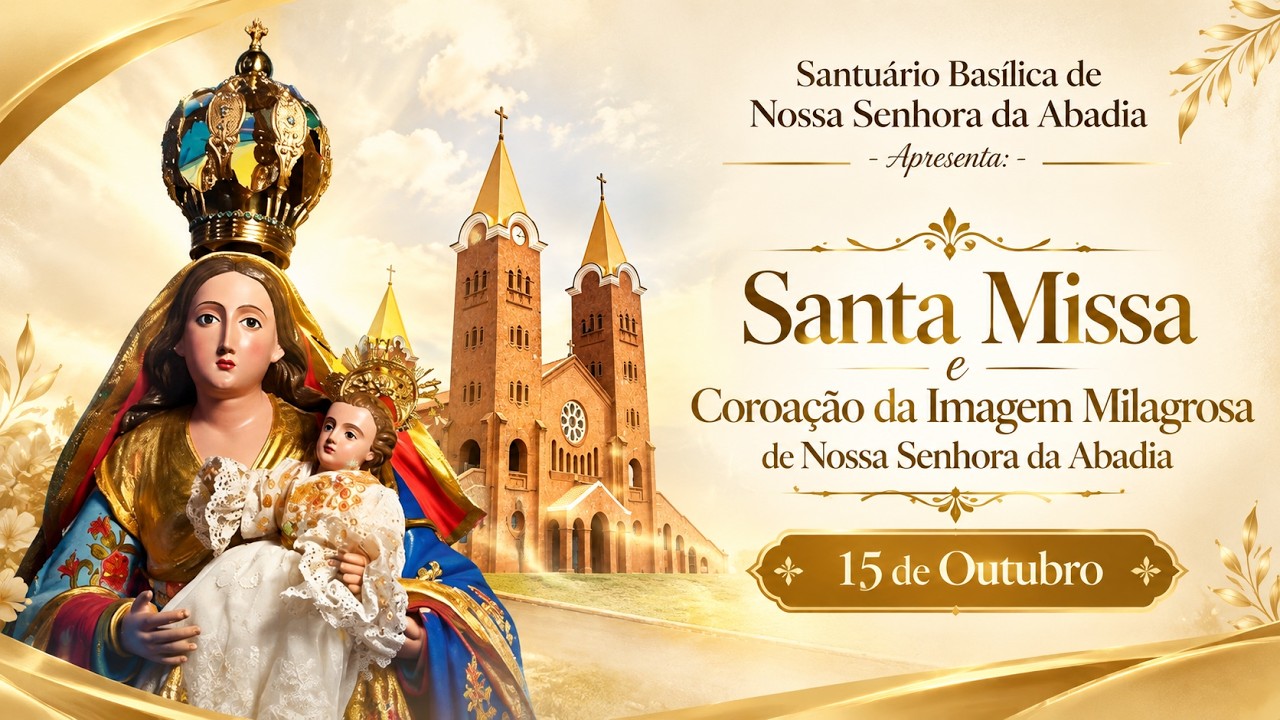Santa Missa e Coroação da Imagem Milagrosa | Quinta-feira, 15 de Outubro