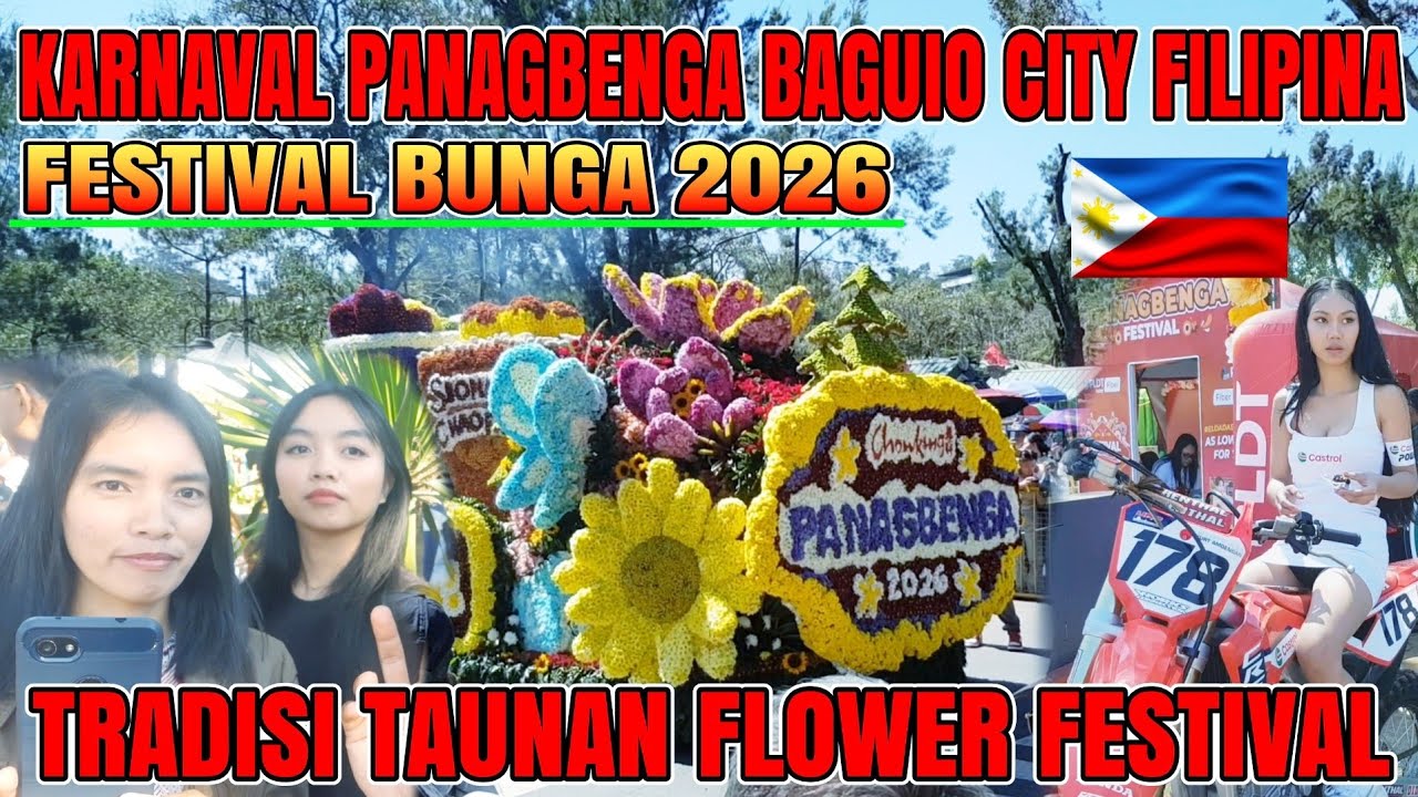 TRADISI TAHUNAN FESTIVAL BUNGA, KARNAVAL PANAGBENGA BAGUIO CITY FILIPINA 2026 / (FLOWER FESTIVAL) 🇵🇭