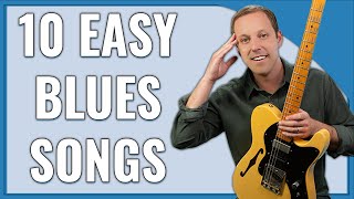 10 EASY Blues Songs on Guitar