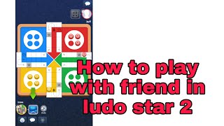 How to play with friend in ludo star 2 screenshot 4