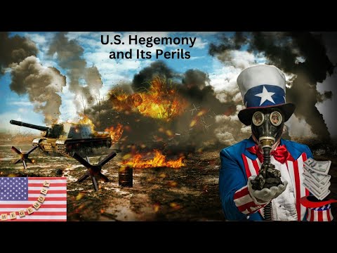 U.S. Hegemony & Its Perils (Voiced From @cgtn )
