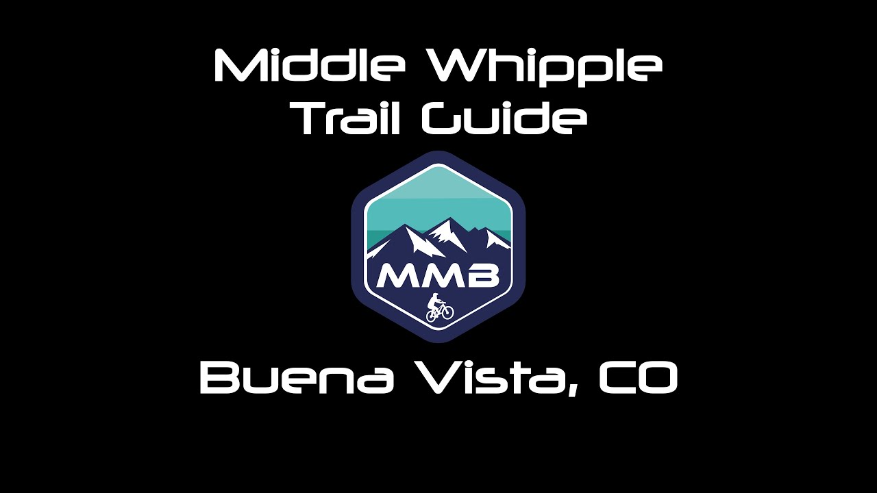Middle Whipple Trail Guide Buena Vista CO Mountain Biking YouTube