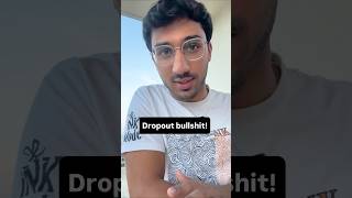 Dropout bs all over the internet!