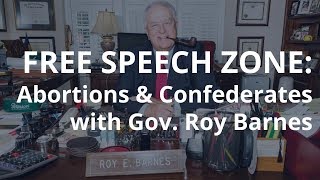 Abortions & Confederates with Gov. Roy Barnes