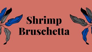 Cooking with Chef Mike: Shrimp Bruschetta