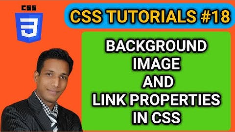 CSS Tutorials #18 | Background and Link Properties