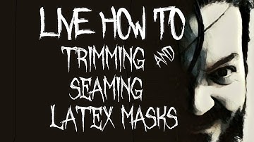 LIVE HOW TO: Trimming and Seaming a Latex Mask