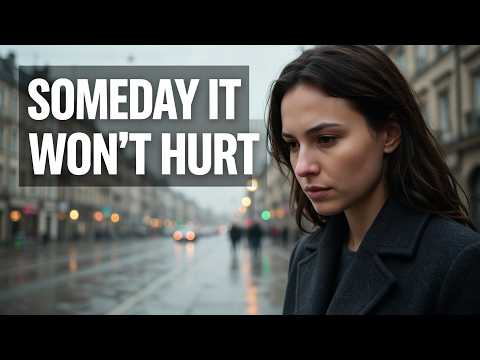 Someday It Won't Hurt | This Pain Doesn't Last Forever