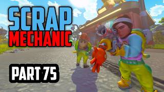 Scrap Mechanic — Scrap Mechanic | Part 75