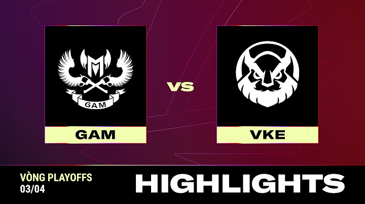 HIGHLIGHT | VKE vs GAM | VCS 2024 MÙA XUÂN - Vòng Playoffs | 03.04.2024