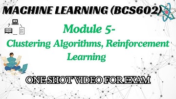 ML MODULE 5 BCS602 ONE SHOT VIDEO - MACHINE LEARNING | 22 Scheme VTU 6th SEM CSE #BCS602 #ANN #VTU