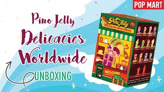 Pop Mart Pino Jelly Delicacies Worldwide Series Blind Box Case Opening | Voyage Unboxed