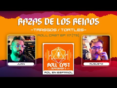 Trasgos / Tortles - Razas de los Reinos - Roll Cast Ep.117 (T5)