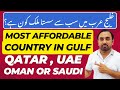Most affordable  economical country in arab  dubai oman qatar or ksa