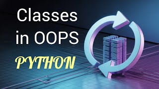 CLASS IN OOPS | DAY - 32 | PYTHON PROGRAMMING LANGUAGE| EASY ENGINEERING