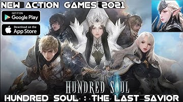 NEW ACTION RPG GAMES 2021 | Hundred Soul : The Last Savior [ENG] |AVAILABLE NOW FOR ANDROID, IOS