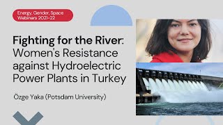 Fighting for the River: Women's Resistance against Hydroelectric Power Plants in Turkey